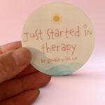 Just started therapy mental health sticker