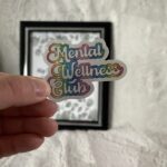 Mental Wellness Club rainbow sticker holographic